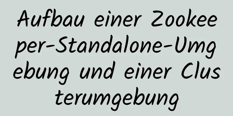 Aufbau einer Zookeeper-Standalone-Umgebung und einer Clusterumgebung