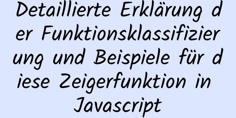 Detaillierte Erklärung der Funktionsklassifizierung und Beispiele für diese Zeigerfunktion in Javascript