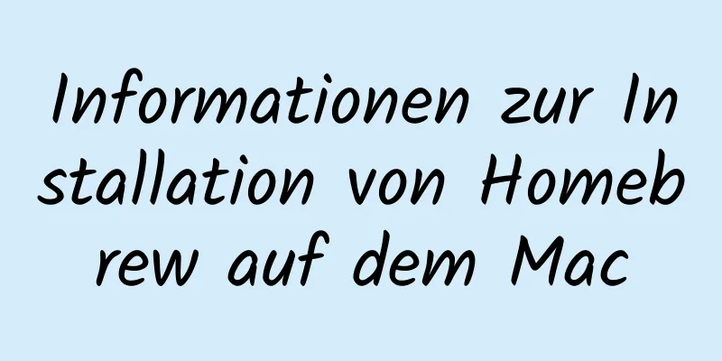 Informationen zur Installation von Homebrew auf dem Mac