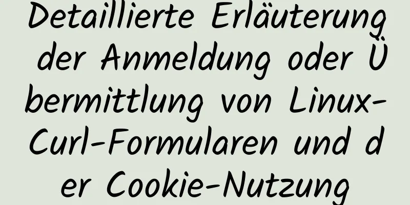 Detaillierte Erläuterung der Anmeldung oder Übermittlung von Linux-Curl-Formularen und der Cookie-Nutzung