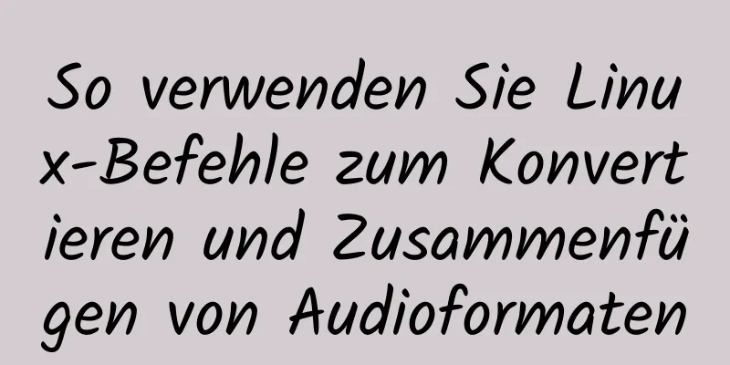 So verwenden Sie Linux-Befehle zum Konvertieren und Zusammenfügen von Audioformaten