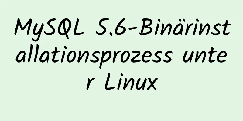 MySQL 5.6-Binärinstallationsprozess unter Linux