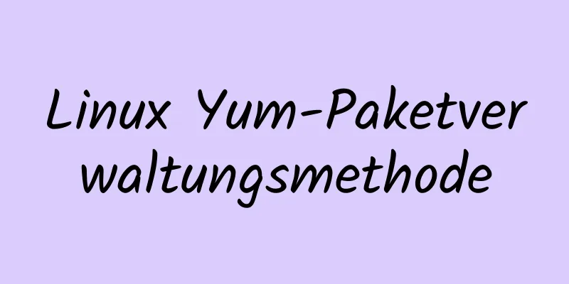 Linux Yum-Paketverwaltungsmethode