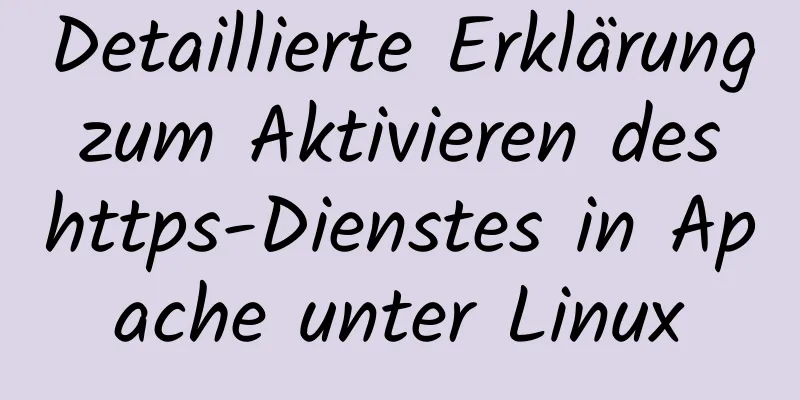 Detaillierte Erklärung zum Aktivieren des https-Dienstes in Apache unter Linux