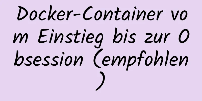 Docker-Container vom Einstieg bis zur Obsession (empfohlen)