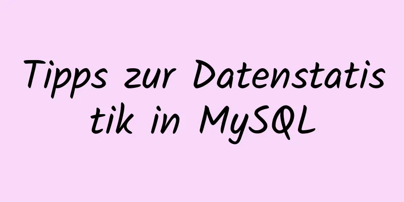 Tipps zur Datenstatistik in MySQL