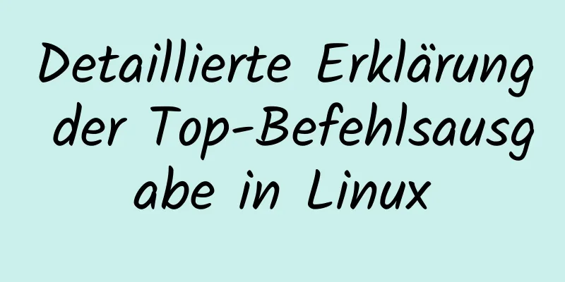 Detaillierte Erklärung der Top-Befehlsausgabe in Linux