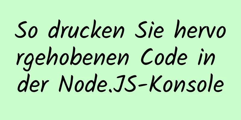 So drucken Sie hervorgehobenen Code in der Node.JS-Konsole