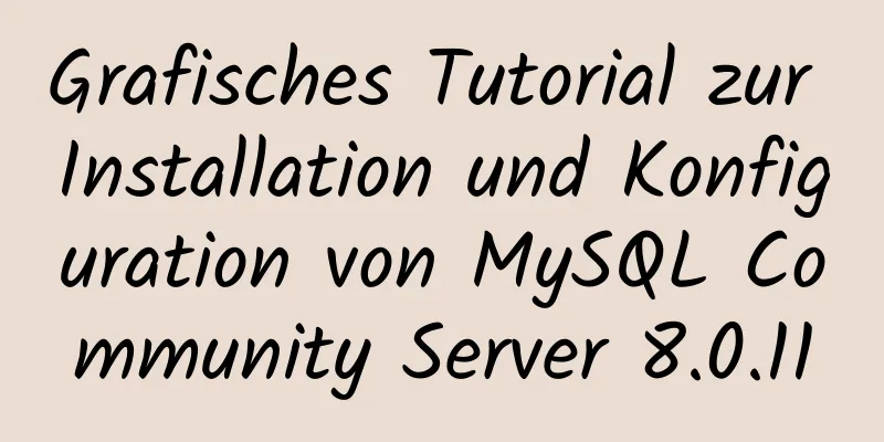 Grafisches Tutorial zur Installation und Konfiguration von MySQL Community Server 8.0.11