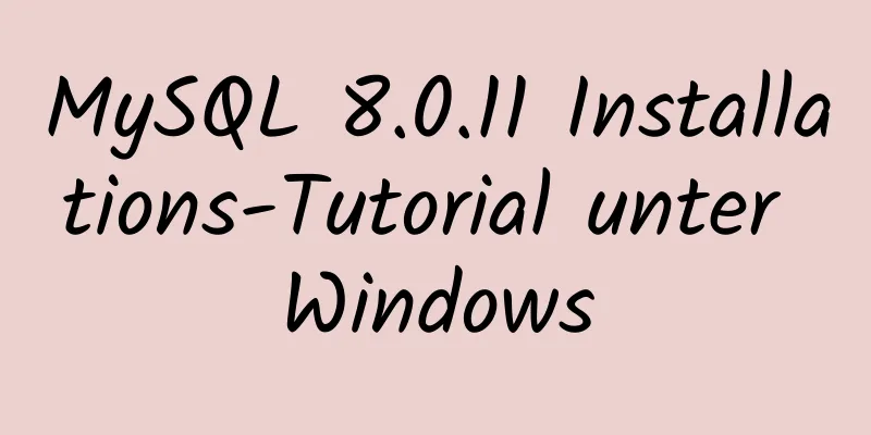 MySQL 8.0.11 Installations-Tutorial unter Windows