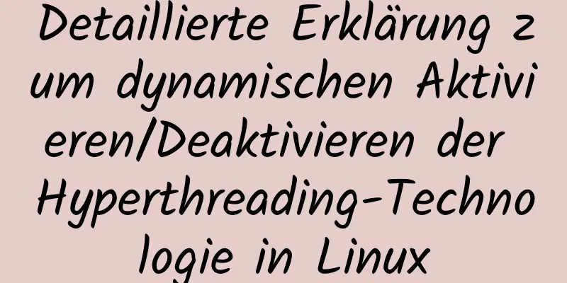 Detaillierte Erklärung zum dynamischen Aktivieren/Deaktivieren der Hyperthreading-Technologie in Linux