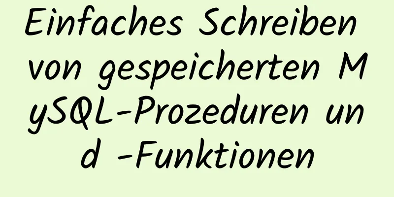 Einfaches Schreiben von gespeicherten MySQL-Prozeduren und -Funktionen