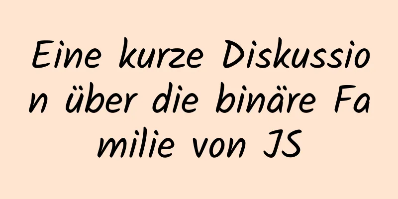 Eine kurze Diskussion über die binäre Familie von JS