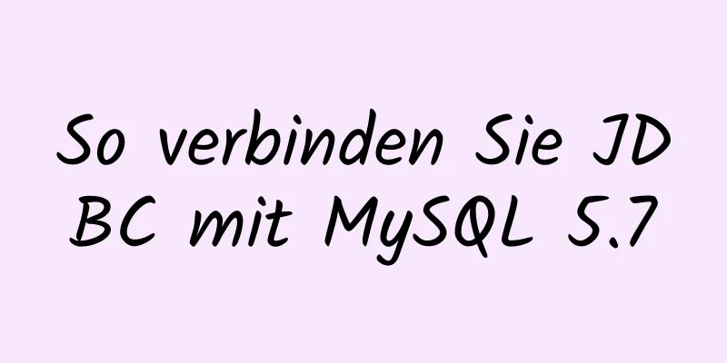 So verbinden Sie JDBC mit MySQL 5.7