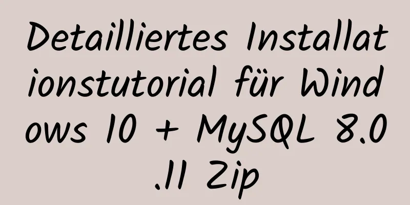 Detailliertes Installationstutorial für Windows 10 + MySQL 8.0.11 Zip