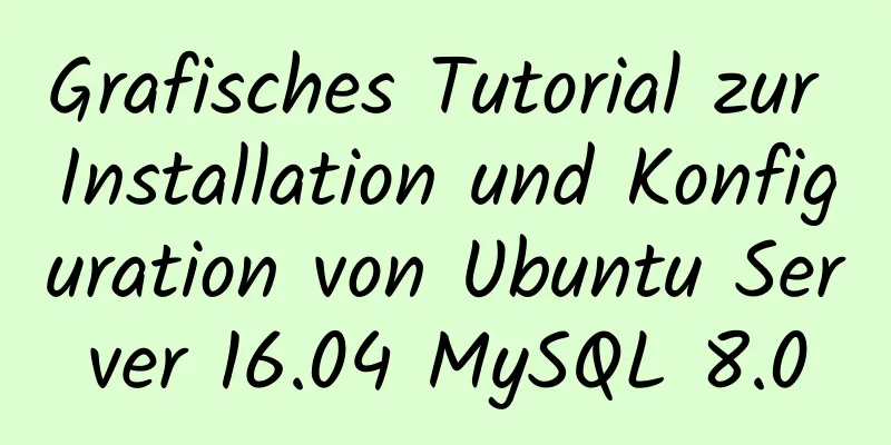 Grafisches Tutorial zur Installation und Konfiguration von Ubuntu Server 16.04 MySQL 8.0