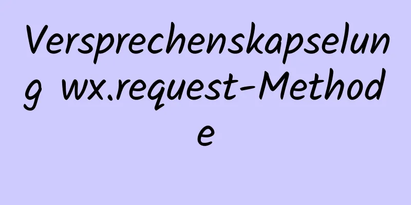 Versprechenskapselung wx.request-Methode