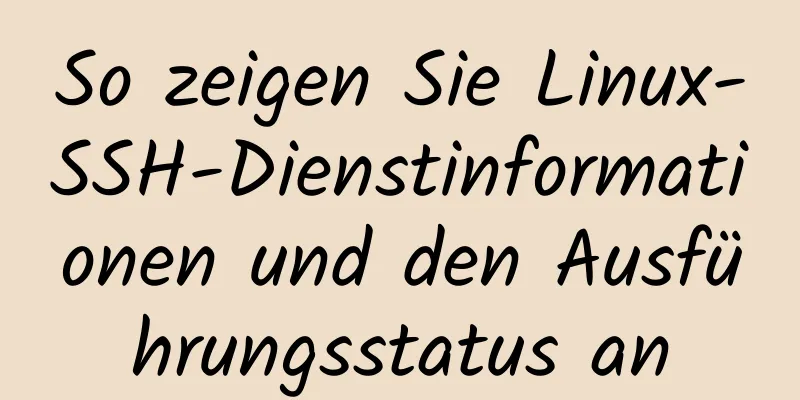 So zeigen Sie Linux-SSH-Dienstinformationen und den Ausführungsstatus an