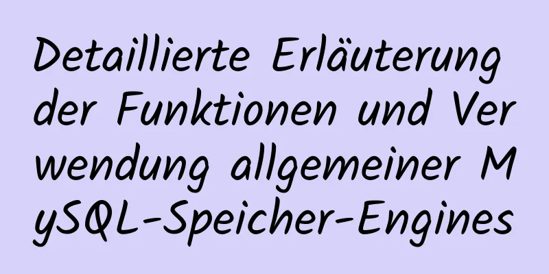 Detaillierte Erläuterung der Funktionen und Verwendung allgemeiner MySQL-Speicher-Engines