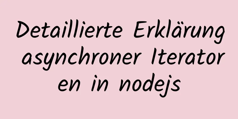 Detaillierte Erklärung asynchroner Iteratoren in nodejs