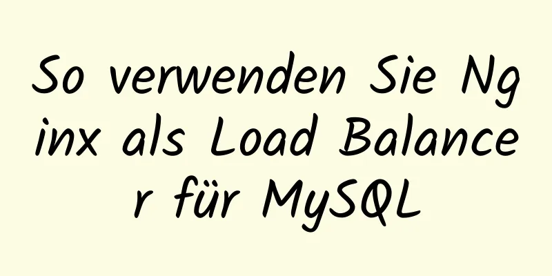 So verwenden Sie Nginx als Load Balancer für MySQL