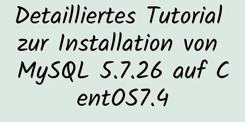 Detailliertes Tutorial zur Installation von MySQL 5.7.26 auf CentOS7.4