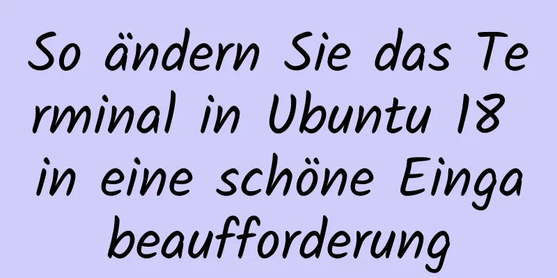 So ändern Sie das Terminal in Ubuntu 18 in eine schöne Eingabeaufforderung