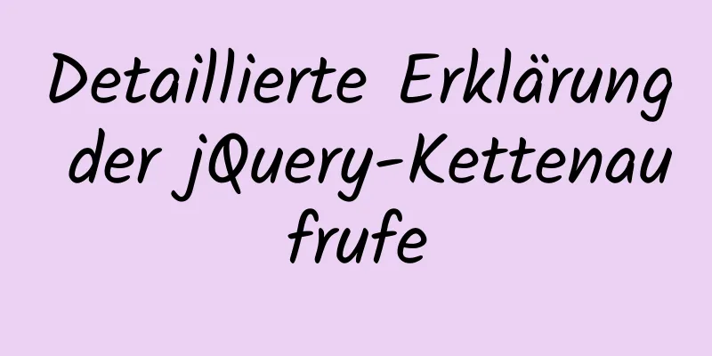 Detaillierte Erklärung der jQuery-Kettenaufrufe