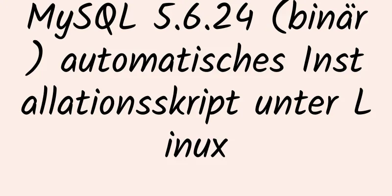 MySQL 5.6.24 (binär) automatisches Installationsskript unter Linux