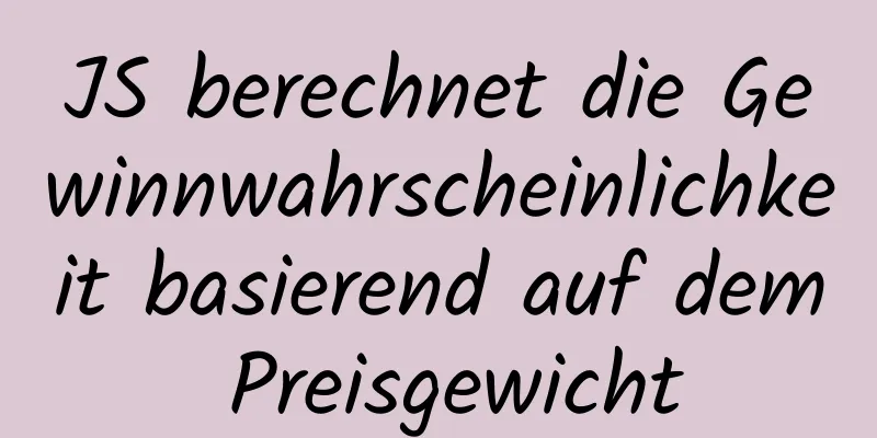 JS berechnet die Gewinnwahrscheinlichkeit basierend auf dem Preisgewicht