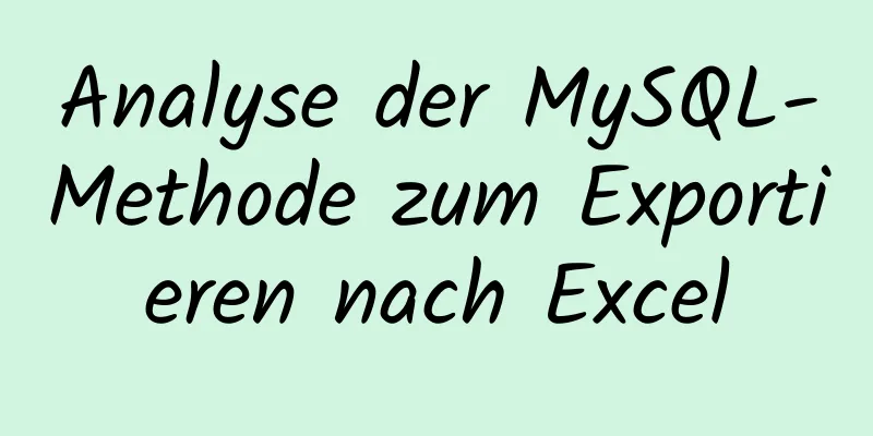 Analyse der MySQL-Methode zum Exportieren nach Excel