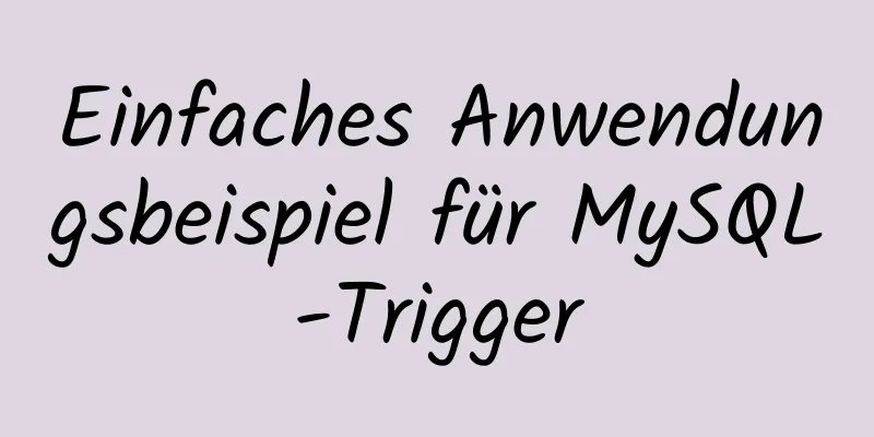 Einfaches Anwendungsbeispiel für MySQL-Trigger