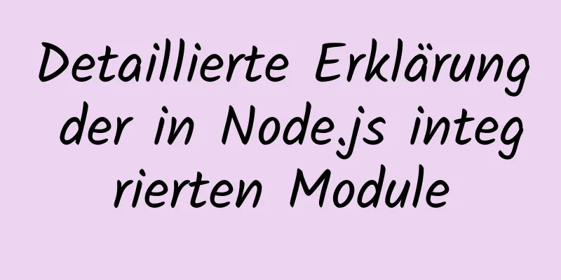 Detaillierte Erklärung der in Node.js integrierten Module