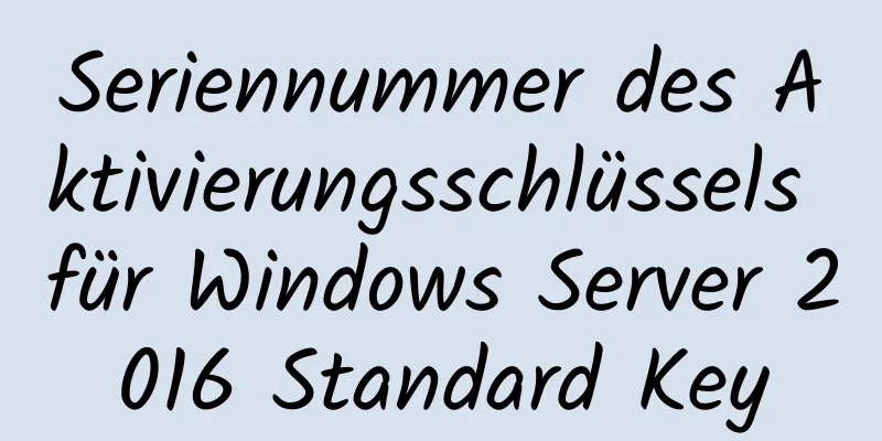 Seriennummer des Aktivierungsschlüssels für Windows Server 2016 Standard Key