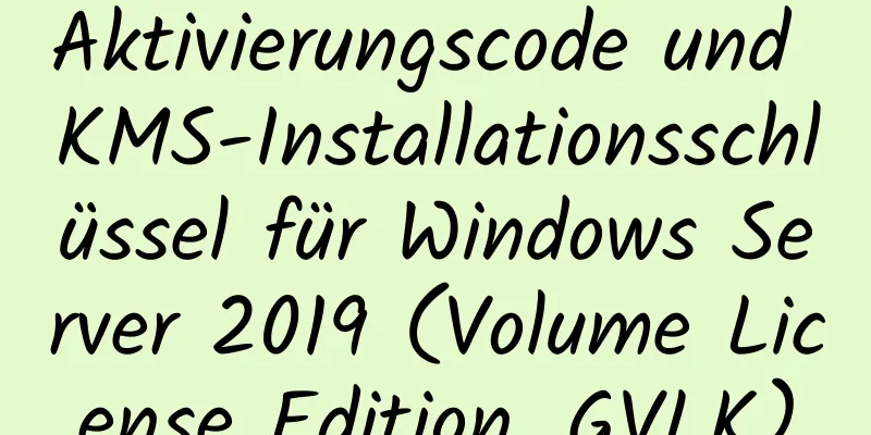 Aktivierungscode und KMS-Installationsschlüssel für Windows Server 2019 (Volume License Edition, GVLK)