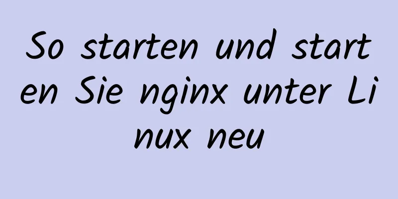 So starten und starten Sie nginx unter Linux neu