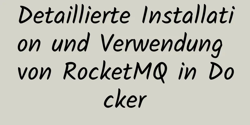 Detaillierte Installation und Verwendung von RocketMQ in Docker