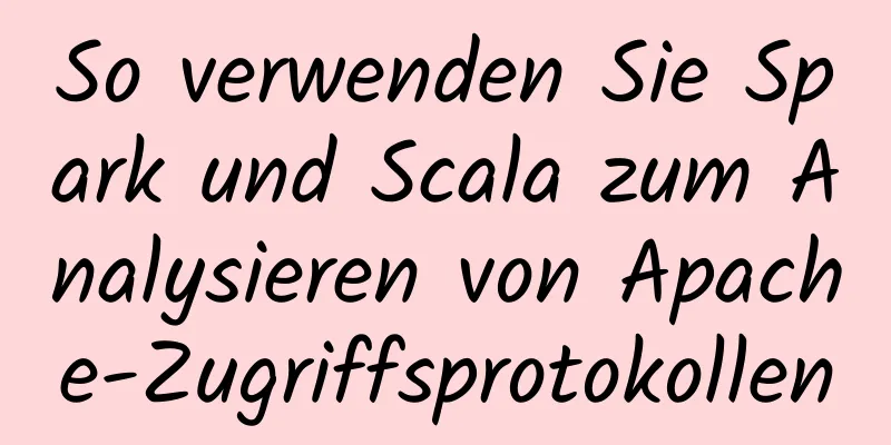 So verwenden Sie Spark und Scala zum Analysieren von Apache-Zugriffsprotokollen