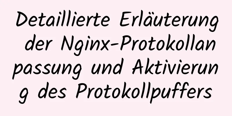 Detaillierte Erläuterung der Nginx-Protokollanpassung und Aktivierung des Protokollpuffers