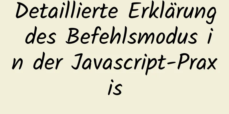 Detaillierte Erklärung des Befehlsmodus in der Javascript-Praxis