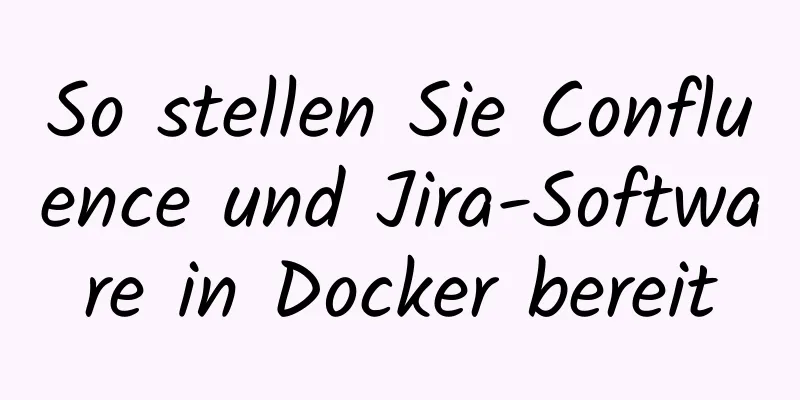 So stellen Sie Confluence und Jira-Software in Docker bereit