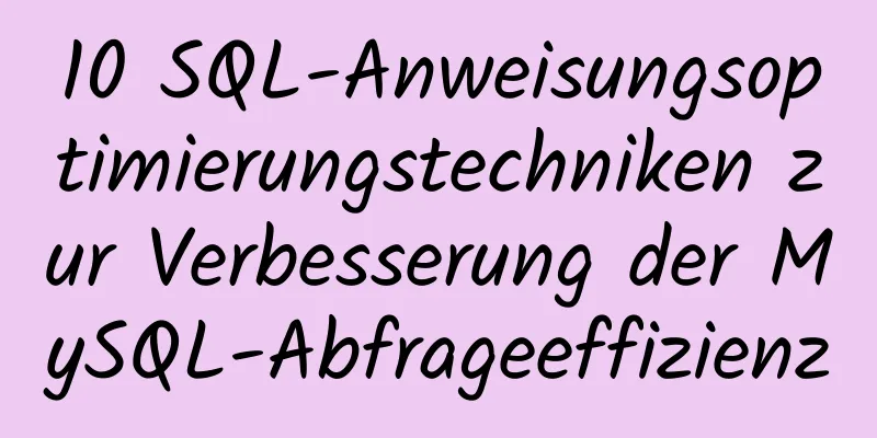 10 SQL-Anweisungsoptimierungstechniken zur Verbesserung der MySQL-Abfrageeffizienz