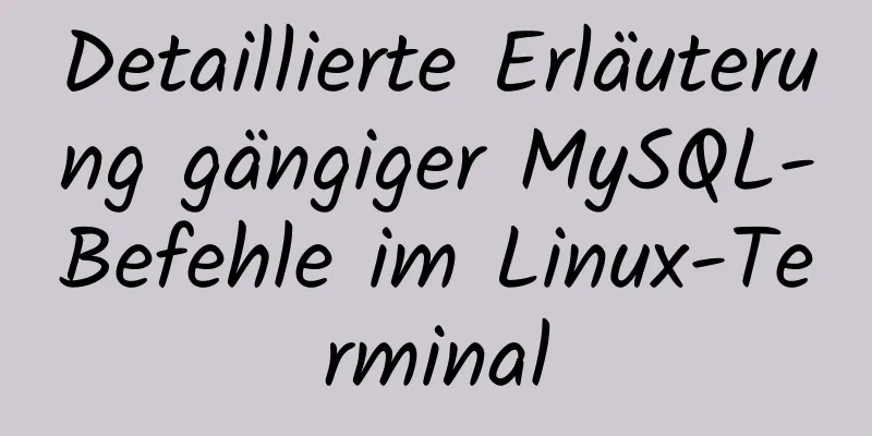 Detaillierte Erläuterung gängiger MySQL-Befehle im Linux-Terminal