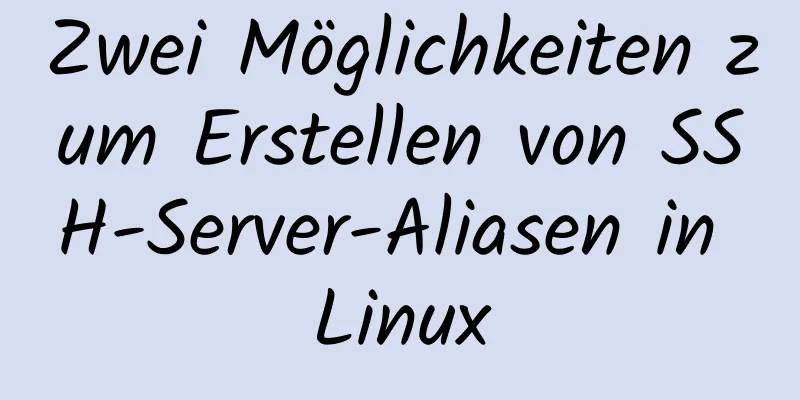 Zwei Möglichkeiten zum Erstellen von SSH-Server-Aliasen in Linux