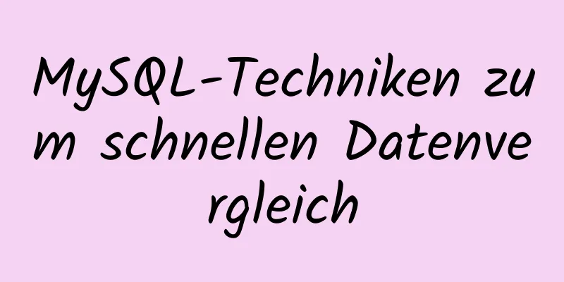 MySQL-Techniken zum schnellen Datenvergleich