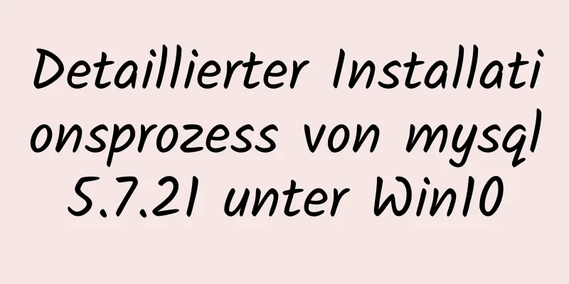 Detaillierter Installationsprozess von mysql5.7.21 unter Win10