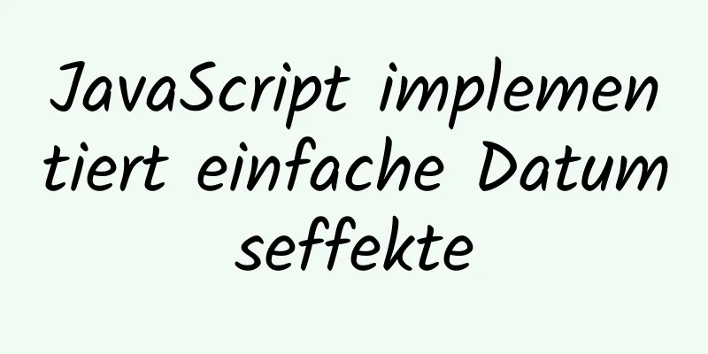 JavaScript implementiert einfache Datumseffekte