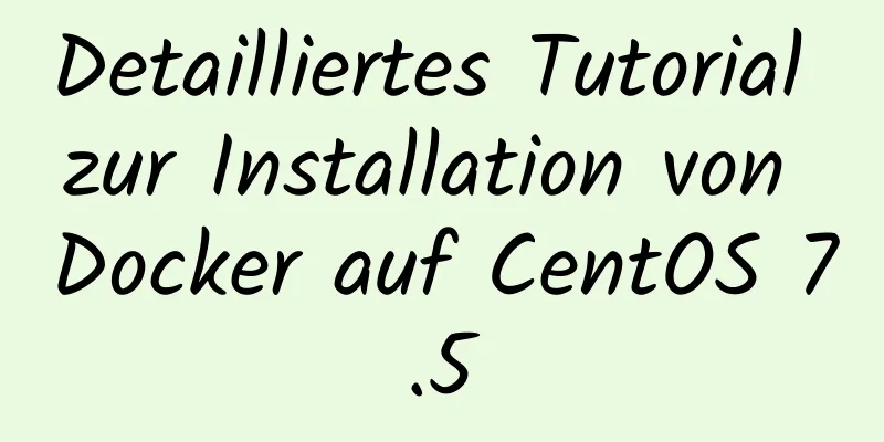 Detailliertes Tutorial zur Installation von Docker auf CentOS 7.5