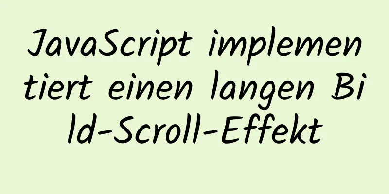 JavaScript implementiert einen langen Bild-Scroll-Effekt