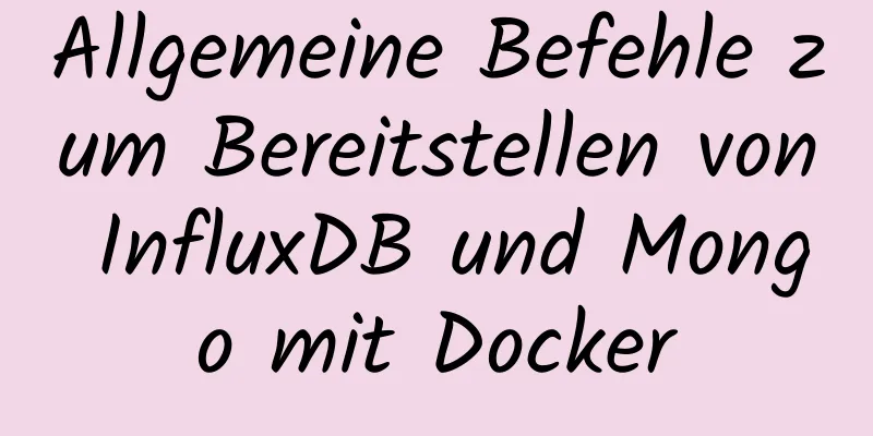 Allgemeine Befehle zum Bereitstellen von InfluxDB und Mongo mit Docker